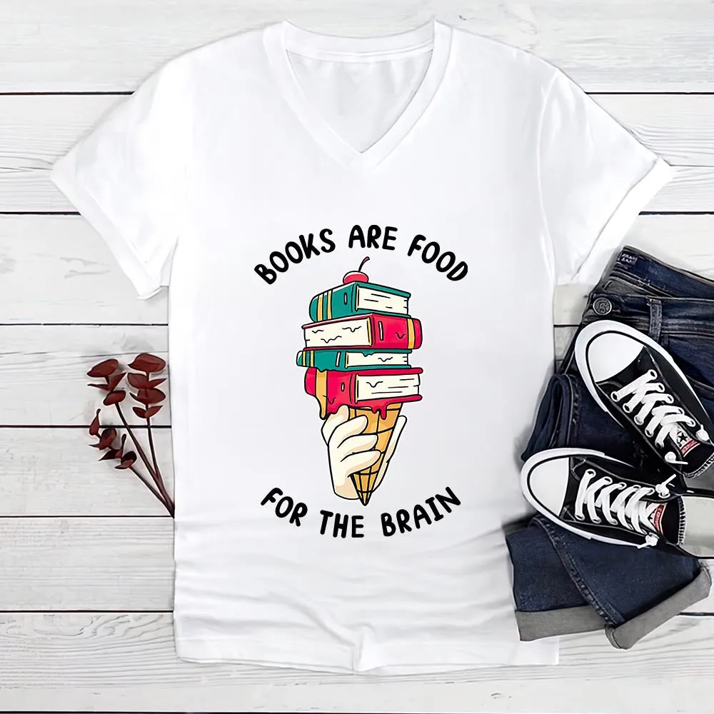 Books Are Food For The Brain Book Lovers Gift Women's V-neck T-shirt TSVW375