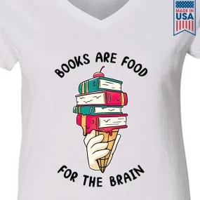 Books Are Food For The Brain Book Lovers Gift Women's V-neck T-shirt TSVW375