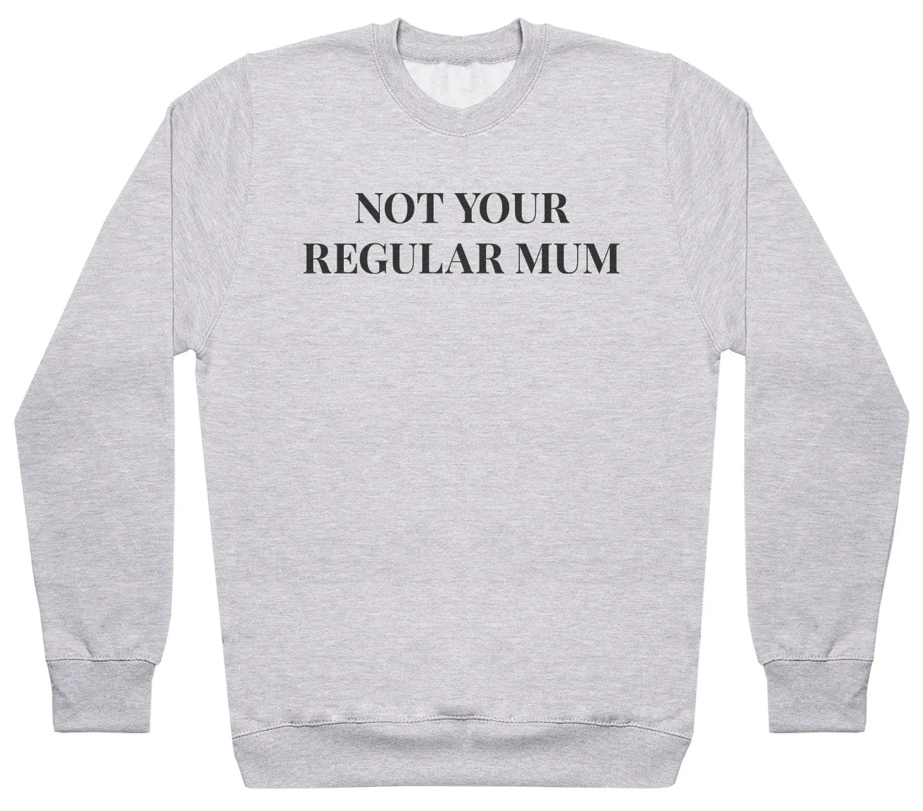 Not Your Regular Mum - Womens Sweater - Mum Sweater