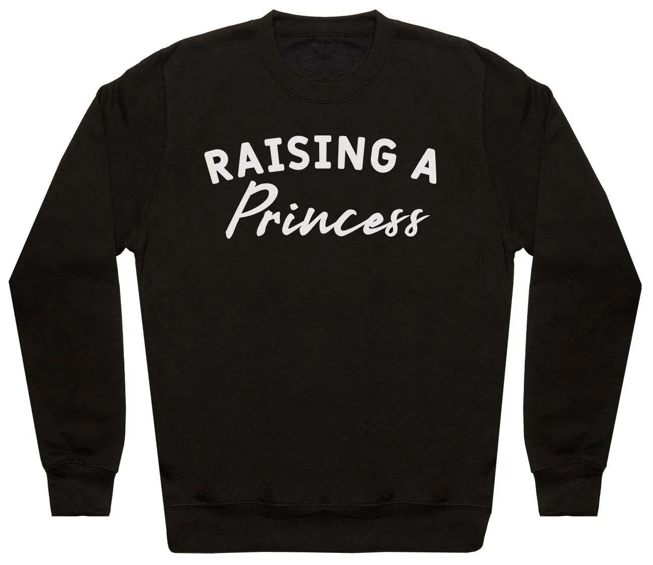 Raising A Princess - Womens Sweater - Mum Sweater